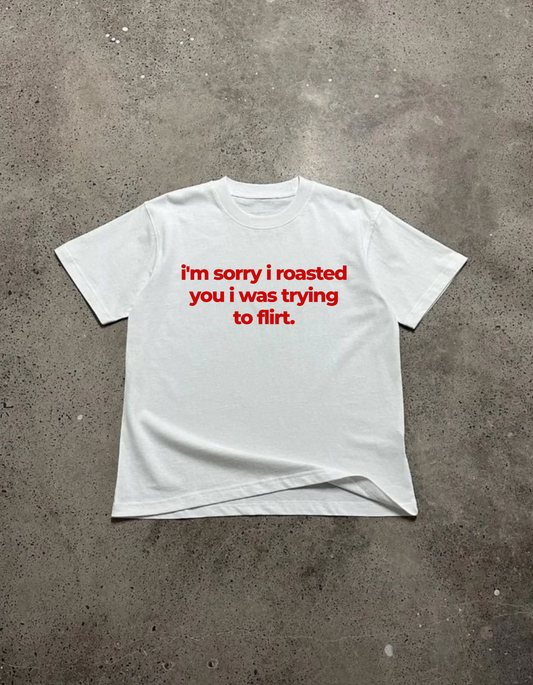 I'm sorry I roasted you Tee