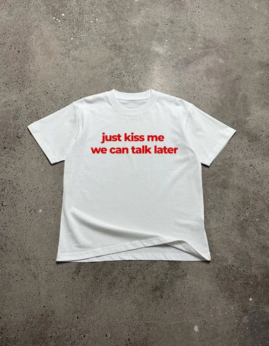 Just kiss me Tee